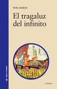 EL TRAGALUZ DEL INFINITO | 9788437606422 | BURCH, NOËL | Galatea Llibres | Librería online de Reus, Tarragona | Comprar libros en catalán y castellano online