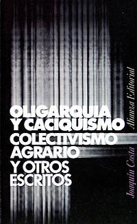 OLIGARQUÍA Y CACIQUISMO, COLECTIVISMO AGRARIO Y OTROS ESCRITOS | 9788420610511 | COSTA, JOAQUÍN | Galatea Llibres | Llibreria online de Reus, Tarragona | Comprar llibres en català i castellà online