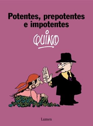 POTENTES, PREPOTENTES E IMPONENTES | 9788426445421 | *QUINO | Galatea Llibres | Librería online de Reus, Tarragona | Comprar libros en catalán y castellano online