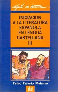 INICIACIÓN A LA LITERATURA ESPAÑOLA EN LENGUA CASTELLANA | 9788476002216 | TENORIO MATANZO, PEDRO | Galatea Llibres | Llibreria online de Reus, Tarragona | Comprar llibres en català i castellà online