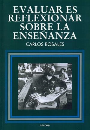 EVALUAR ES REFLEXIONAR SOBRE LA ENSEÑANZA | 9788427708914 | ROSALES LÓPEZ, CARLOS | Galatea Llibres | Librería online de Reus, Tarragona | Comprar libros en catalán y castellano online