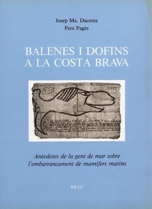 BALENES I DOFINS A LA COSTA BRAVA | 9788488589040 | DACOSTA, JOSEP M/PAGÈS, PERE | Galatea Llibres | Llibreria online de Reus, Tarragona | Comprar llibres en català i castellà online