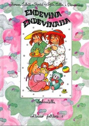 ENDEVINA ENDEVINALLA | 9788472104310 | SABATÉ RODIÉ, TERESA/CULLA PERARNAU, RITA | Galatea Llibres | Librería online de Reus, Tarragona | Comprar libros en catalán y castellano online