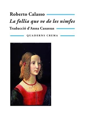 LA FOLLIA QUE VE DE LES NIMFES | 9788477271116 | CALASSO, ROBERTO | Galatea Llibres | Librería online de Reus, Tarragona | Comprar libros en catalán y castellano online