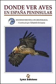 DÓNDE VER AVES EN ESPAÑA PENINSULAR | 9788487334139 | SOCIEDAD ESPAÑOLA DE ORNITOLOGÍA (SEO)/VARIOS AUTORES | Galatea Llibres | Llibreria online de Reus, Tarragona | Comprar llibres en català i castellà online