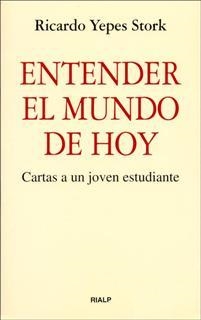 ENTENDER EL MUNDO DE HOY | 9788432130229 | YEPES STORK, RICARDO | Galatea Llibres | Llibreria online de Reus, Tarragona | Comprar llibres en català i castellà online