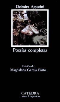 POESÍAS COMPLETAS | 9788437612041 | AGUSTINI, DELMIRA | Galatea Llibres | Librería online de Reus, Tarragona | Comprar libros en catalán y castellano online