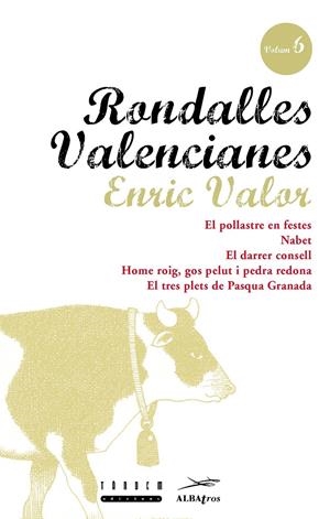 RONDALLES VALENCIANES. VOLUM 6 | 9788481310023 | VALOR VIVES, ENRIC/SERRANO LLÀCER, ROSA | Galatea Llibres | Librería online de Reus, Tarragona | Comprar libros en catalán y castellano online