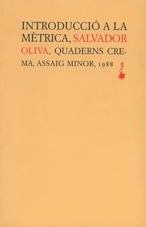 INTRODUCCIÓ A LA MÈTRICA | 9788477270225 | OLIVA, SALVADOR | Galatea Llibres | Llibreria online de Reus, Tarragona | Comprar llibres en català i castellà online