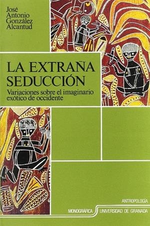 LA EXTRAÑA SEDUCCIÓN | 9788433818058 | GONZÁLEZ ALCANTUD, J. A | Galatea Llibres | Llibreria online de Reus, Tarragona | Comprar llibres en català i castellà online
