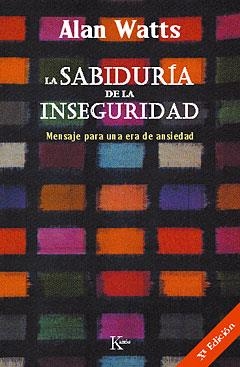 LA SABIDURÍA DE LA INSEGURIDAD | 9788472452800 | WATTS, ALAN | Galatea Llibres | Llibreria online de Reus, Tarragona | Comprar llibres en català i castellà online