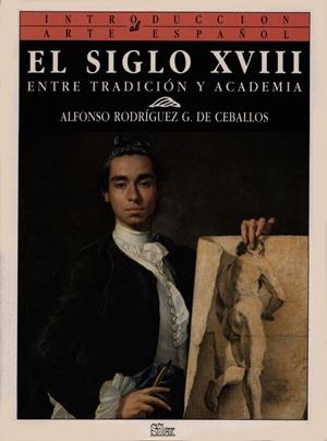EL SIGLO XVIII | 9788477370444 | RODRÍGUEZ DE CEBALLOS, ALFONSO | Galatea Llibres | Librería online de Reus, Tarragona | Comprar libros en catalán y castellano online