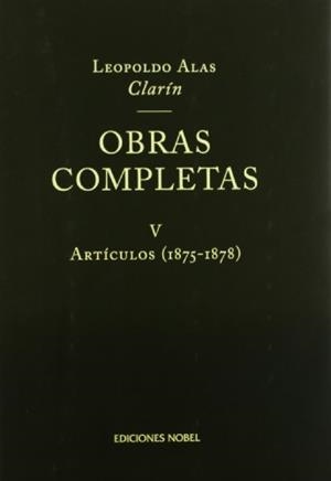 OBRAS COMPLETAS V. ARTICULOS 1875-1878 | 9788484590545 | ALAS "CLARIN", LEOPOLDO | Galatea Llibres | Llibreria online de Reus, Tarragona | Comprar llibres en català i castellà online