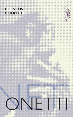CUENTOS COMPLETOS (ONETTI) | 9788420481173 | ONETTI | Galatea Llibres | Llibreria online de Reus, Tarragona | Comprar llibres en català i castellà online