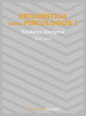 ESTADÍSTICA PARA PSICÓLOGOS I | 9788436800821 | AMÓN HORTELANO, JESÚS | Galatea Llibres | Librería online de Reus, Tarragona | Comprar libros en catalán y castellano online
