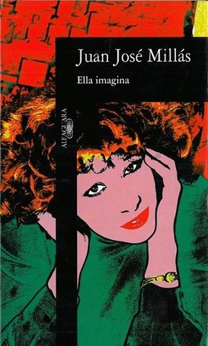ELLA IMAGINA | 9788420481418 | JUAN JOSÉ MILLÁS | Galatea Llibres | Librería online de Reus, Tarragona | Comprar libros en catalán y castellano online