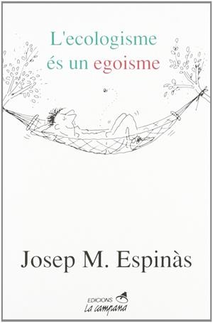 L'ECOLOGISME ÉS UN EGOISME | 9788486491932 | ESPINÀS, JOSEP MARIA | Galatea Llibres | Llibreria online de Reus, Tarragona | Comprar llibres en català i castellà online