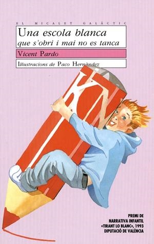 UNA ESCOLA BLANCA QUE S'OBRI I MAI NO ES TANCA | 9788476601754 | PARDO PERIS, VICENT | Galatea Llibres | Librería online de Reus, Tarragona | Comprar libros en catalán y castellano online