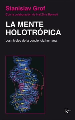 LA MENTE HOLOTRÓPICA | 9788472452886 | GROF, STANISLAV | Galatea Llibres | Librería online de Reus, Tarragona | Comprar libros en catalán y castellano online