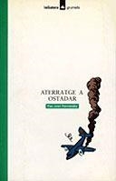 ATERRATGE A OSTADAR | 9788424681609 | HERNÀNDEZ, PAU JOAN | Galatea Llibres | Llibreria online de Reus, Tarragona | Comprar llibres en català i castellà online