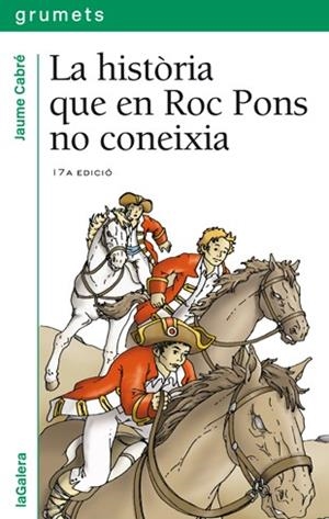 LA HISTÒRIA QUE EN ROC PONS NO CONEIXIA | 9788424681388 | CABRÉ I FABRÉ, JAUME | Galatea Llibres | Llibreria online de Reus, Tarragona | Comprar llibres en català i castellà online