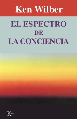 EL ESPECTRO DE LA CONCIENCIA | 9788472452121 | WILBER, KEN | Galatea Llibres | Llibreria online de Reus, Tarragona | Comprar llibres en català i castellà online