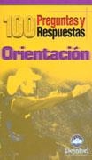 ORIENTACION. 100 PREGUNTAS Y RESPUESTAS | 9788495760487 | AAVV | Galatea Llibres | Librería online de Reus, Tarragona | Comprar libros en catalán y castellano online