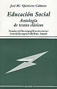 EDUCACION SOCIAL.ANTOLOGIA DE TEXTOS CLASICOS | 9788427710672 | QUINTANA, JOSEP MARIA | Galatea Llibres | Llibreria online de Reus, Tarragona | Comprar llibres en català i castellà online
