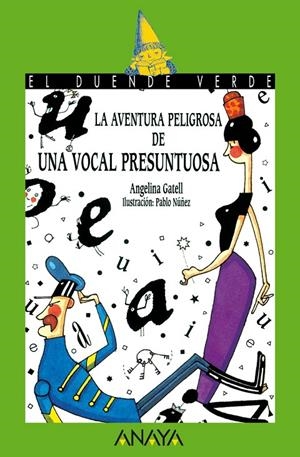 LA AVENTURA PELIGROSA DE UNA VOCAL PRESUNTUOSA | 9788420757674 | GATELL, ANGELINA | Galatea Llibres | Llibreria online de Reus, Tarragona | Comprar llibres en català i castellà online