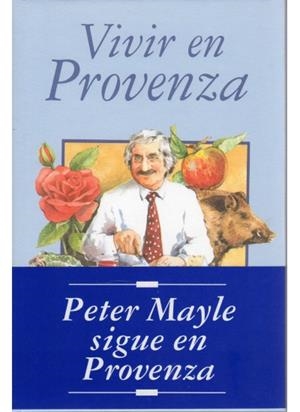 VIVIR EN PROVENZA | 9788428209557 | MAYLE, PETER | Galatea Llibres | Llibreria online de Reus, Tarragona | Comprar llibres en català i castellà online
