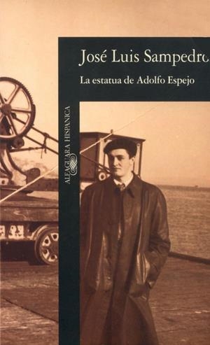 ESTATUA DE ADOLFO ESPEJO, LA | 9788420481456 | SAMPEDRO, JOSE LUIS | Galatea Llibres | Llibreria online de Reus, Tarragona | Comprar llibres en català i castellà online