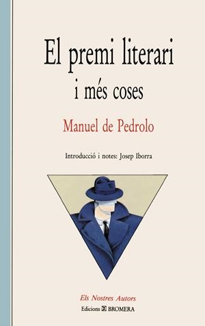 PREMI LITERARI I MES COSES, EL | 9788476600597 | PEDROLO, MANUEL DE | Galatea Llibres | Llibreria online de Reus, Tarragona | Comprar llibres en català i castellà online