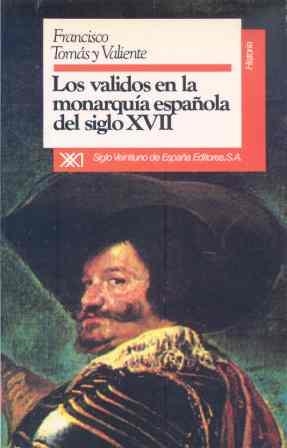 VALIDOS EN LA MONARQUIA ESPAÑOLA DEL SIGLO X V I | 9788432304460 | Tomás y Valiente, Francisco | Galatea Llibres | Llibreria online de Reus, Tarragona | Comprar llibres en català i castellà online