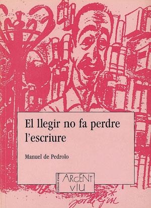 LLEGIR NO FA PERDRE EL ESCRIURE, EL | 9788479352172 | DE PEDROLO, MANUEL | Galatea Llibres | Llibreria online de Reus, Tarragona | Comprar llibres en català i castellà online