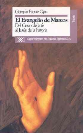 EVANGELIO DE MARCOS,EL: DEL CRISTO DE LA FE AL JE | 9788432307430 | Puente Ojea, Gonzalo | Galatea Llibres | Llibreria online de Reus, Tarragona | Comprar llibres en català i castellà online
