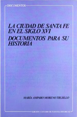 CIUDAD DE SANTA FE EN EL SIGLO XVI,LA | 9788433818287 | MORENO TRUJILLO,MARIA AMPARO | Galatea Llibres | Llibreria online de Reus, Tarragona | Comprar llibres en català i castellà online