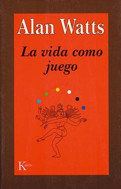 LA VIDA COMO JUEGO | 9788472453210 | ALAN WATTS | Galatea Llibres | Llibreria online de Reus, Tarragona | Comprar llibres en català i castellà online