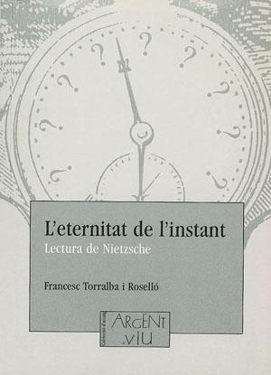ETERNITAT DE L'INSTANT, L' | 9788479352165 | TORRALBA ROSELLÓ, FRANCESC | Galatea Llibres | Llibreria online de Reus, Tarragona | Comprar llibres en català i castellà online