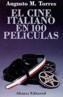 CINE ITALIANO EN 100 PELICULAS,EL | 9788420607009 | TORRES,AUGUSTO M. | Galatea Llibres | Llibreria online de Reus, Tarragona | Comprar llibres en català i castellà online