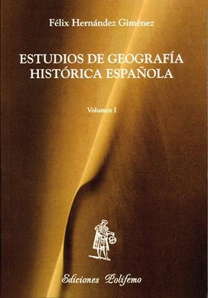 ESTUDIOS DE GEOGRAFIA HISTORICA ESPAÑOLA VOL I | 9788486547264 | HERNANDEZ GIMENEZ, FELIX | Galatea Llibres | Llibreria online de Reus, Tarragona | Comprar llibres en català i castellà online