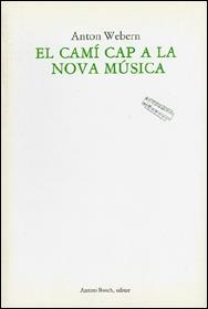 CAMI CAP A LA NOVA MUSICA, EL | 9788485855131 | WEBERN, ANTON | Galatea Llibres | Librería online de Reus, Tarragona | Comprar libros en catalán y castellano online
