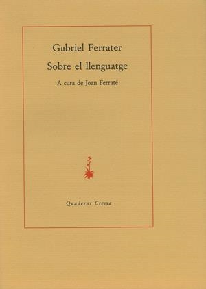 SOBRE EL LLENGUATGE             (DIP) | 9788485704132 | FERRATER, GABRIEL | Galatea Llibres | Llibreria online de Reus, Tarragona | Comprar llibres en català i castellà online