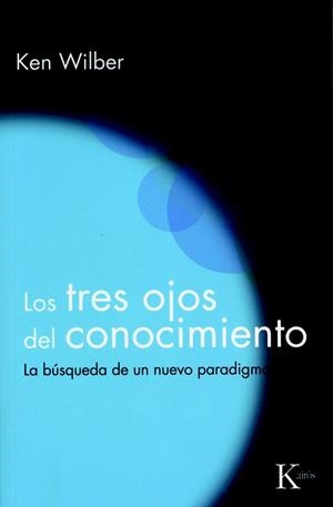 LOS TRES OJOS DEL CONOCIMIENTO  | 9788472453234 | KEN WILBER | Galatea Llibres | Llibreria online de Reus, Tarragona | Comprar llibres en català i castellà online