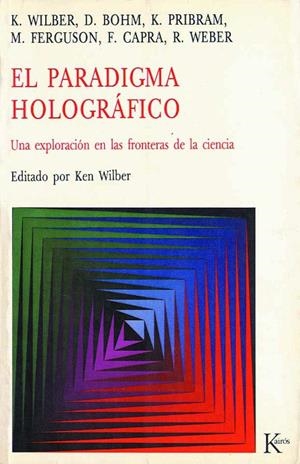 EL PARADIGMA HOLOGRAFICO | 9788472451735 | WILBER ; BOHN  | Galatea Llibres | Llibreria online de Reus, Tarragona | Comprar llibres en català i castellà online