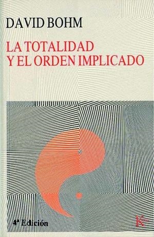 LA TOTALIDAD Y EL ORDEN IMPLICADO | 9788472451780 | DAVID BOHM | Galatea Llibres | Llibreria online de Reus, Tarragona | Comprar llibres en català i castellà online