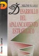 DESARROLLO DEL APALANCAMIENTO ESTRATEGICO | 9788479781965 | LELE, MILIND M. | Galatea Llibres | Librería online de Reus, Tarragona | Comprar libros en catalán y castellano online