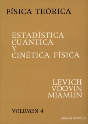 FISICA TEORICA VOL.4.ESTADISTICA CUANTICA Y CINETI     (DIP) | 9788429140644 | LEVISCH; VDOVIN; MIAMLIN | Galatea Llibres | Llibreria online de Reus, Tarragona | Comprar llibres en català i castellà online