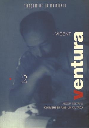 VICENT VENTURA. CONVERSES AMB UN CIUTADÀ | 9788481310375 | BELTRAN CATALÀ, ADOLF | Galatea Llibres | Librería online de Reus, Tarragona | Comprar libros en catalán y castellano online