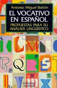 VOCATIVO EN ESPAÑOL, EL.PROPUESTAS PARA SU ANALISI | 9788480630221 | BAÑON, ANTONIO MIGUEL | Galatea Llibres | Librería online de Reus, Tarragona | Comprar libros en catalán y castellano online