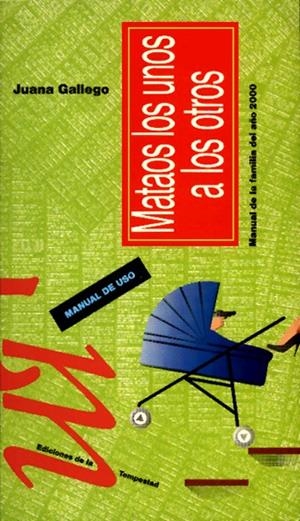 MATAOS LOS UNOS A LOS OTROS | 9788479480110 | GALLEGO, JUANA | Galatea Llibres | Llibreria online de Reus, Tarragona | Comprar llibres en català i castellà online